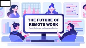Navigating Remote Work Trends